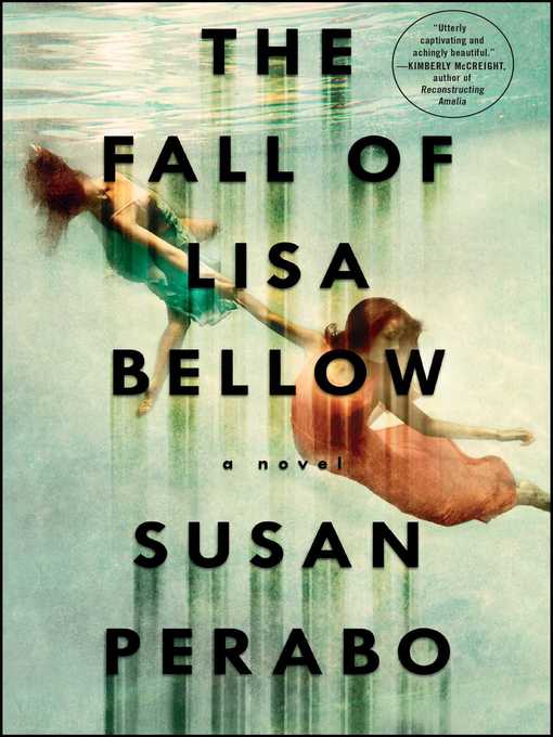 Title details for The Fall of Lisa Bellow by Susan Perabo - Available